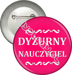 Przypinka "Dyżurny NAUCZYCIEL"