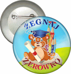 Przypinka "Żegnaj zerówko. Miś"